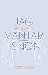 Jag väntar i snön by Daniel Dencik