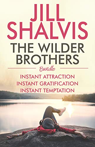 The Wilder Brothers: Instant Attraction / Instant Gratification / Instant Temptation (Wilder #1-3)