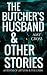 The Butcher's Husband and Other Stories