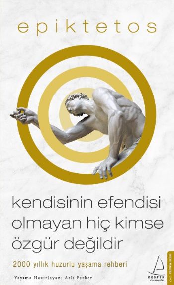 Epiktetos: Kendisinin Efendisi Olmayan Hiç Kimse Özgür Değildir (Paperback)