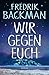 Wir gegen euch