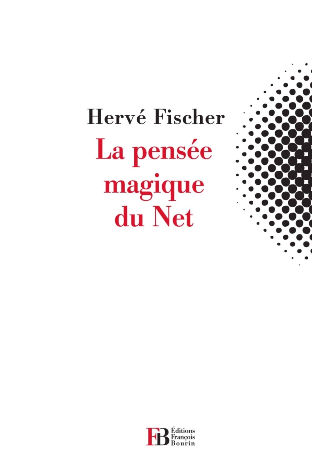La pensée magique du Net (Paperback)