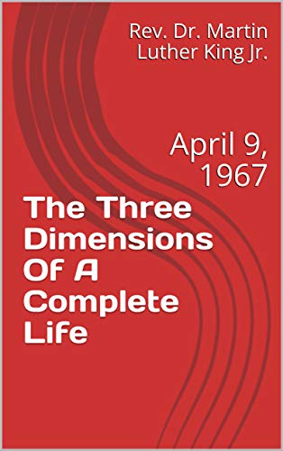 The Three Dimensions Of A Complete Life: April 9, 1967 (Kindle Edition)
