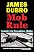 Mob Rule: Inside the Canadi...