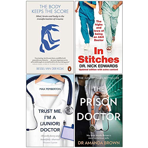 The Body Keeps the Score / In Stitches / Trust Me I'm a Junior Doctor / The Prison Doctor (Paperback)