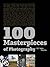 100 Masterpeices of Photogr...