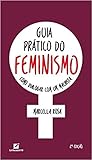 Guia prático do feminismo: como dialogar com um machista