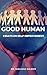 The Good Human: Tips on Sel...