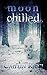 Moon Chilled by Caitlin Ricci Moon Chilled by Caitlin Ricci