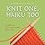 Knit One, Haiku Too: An Art...