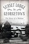 Book cover for Sunset Lodge in Georgetown: The Story of a Madam (Landmarks)