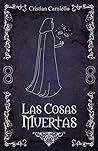 Las Cosas Muertas by Cristian Carniello