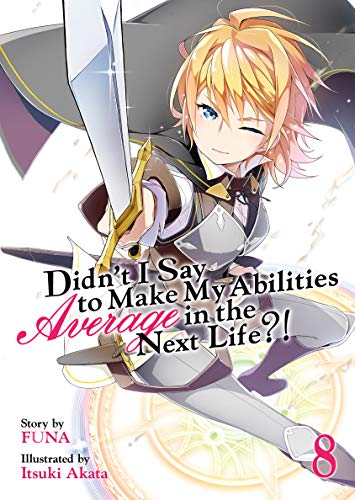 Didn't I Say To Make My Abilities Average In The Next Life?! Vol. 8 (Kindle Edition)