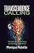 Transcendence Calling by Monique Rebelle