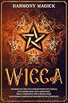 Wicca: 6 Books in 1: Wicca For Beginners, Wicca Spells, Wicca Herbal Magic, Wicca Moon Magic, Wicca Candle Magic, Wicca Crystal Magic (A Witchcraft Compendium to Master The Wiccan Religion) Book cover for Wicca: 6 Books in 1: Wicca For Beginners, Wicca Spells, Wicca Herbal Magic, Wicca Moon Magic, Wicca Candle Magic, Wicca Crystal Magic (A Witchcraft Compendium to Master The Wiccan Religion)