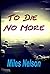 To Die No More