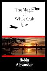The Magic of White Oak Lake (White Oak Series Book 2) Book cover for The Magic of White Oak Lake (White Oak Series Book 2)