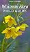 Wisconsin Flora: Field Guide