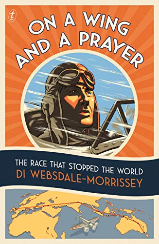 On a Wing and a Prayer: The Race that Stopped the World (Kindle Edition)