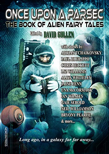 Once Upon a Parsec: The Book of Alien Fairy Tales (Kindle Edition)