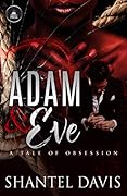 Adam & Eve: A Tale of Obsession