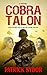 Cobra Talon: One soldier's two lives, two loves, one war (Nick Parker series Book 1)