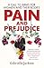 Pain and Prejudice: A Call to Arms for Women and Their Bodies