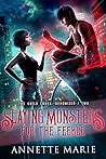 Slaying Monsters for the Feeble by Annette Marie