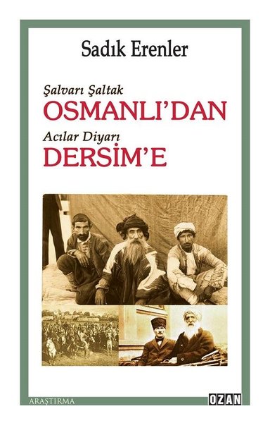 Şalvarlı Şaltak Osmanlı'dan Acılar Diyarı Dersim'e (Paperback)