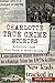 Charlotte True Crime Stories by Cathy Pickens