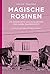 Magische Rosinen. Die Gesch...