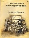 The Little Witch's Black Magic Cookbook