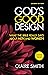 God's Good Design: What the Bible Really Says About Men and Women