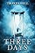 Three Days