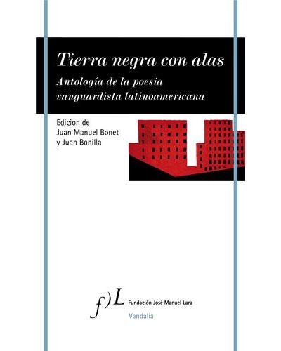 Tierra negra con alas: Antología de la poesía vanguardista latinoamericana (Paperback)