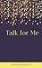 Talk for Me