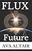 Flux: Future (Volume 3)