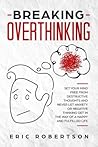 Breaking Overthinking by Eric Robertson