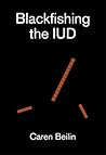 Blackfishing the IUD