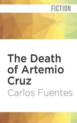 The Death of Artemio Cruz: A Novel