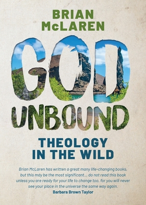 God Unbound Theology In The Wild By Brian D Mclaren