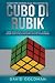 Guida per bambini alla soluzione del Cubo di Rubik: Come risolvere passo dopo passo il Cubo di Rubik con istruzioni semplificate per bambini
