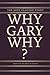 Why, Gary, Why?: The Jody Plauch� Story