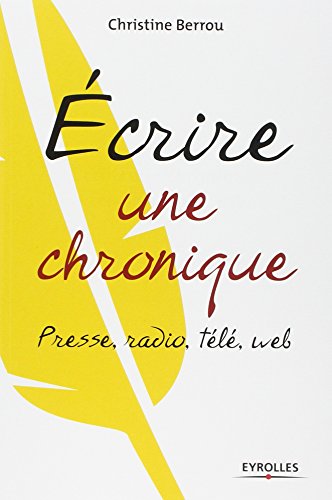Ecrire Une Chronique Presse Radio Tele Web By Christine Berrou