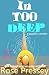 In Too Deep by Rose Pressey Betancourt In Too Deep by Rose Pressey Betancourt