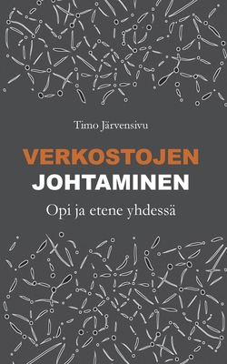 Verkostojen johtaminen: Opi ja etene yhdessä (Paperback)