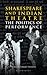 Shakespeare and Indian Theatre: The Politics of Performance