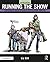 Running the Show: The Essential Guide to Being a First Assistant Director