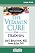 The Vitamin Cure for Diabet...