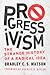 Progressivism by Bradley C.S. Watson Progressivism by Bradley C.S. Watson